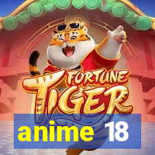 anime 18